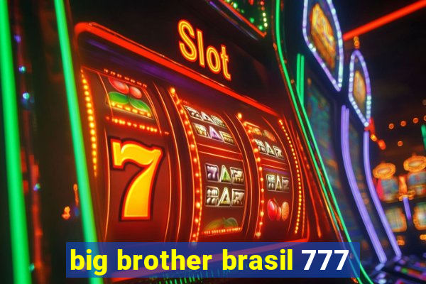 big brother brasil 777